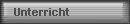Unterricht